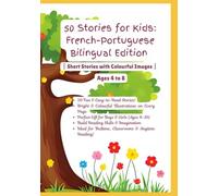 50 Stories for Kids: French-Portuguese Bilingual Edition | Short Stories with Colourful Images | Ages 4 to 8