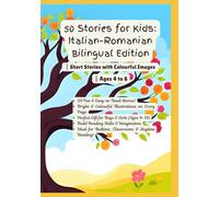50 Stories for Kids: Italian-Romanian Bilingual Edition | Short Stories with Colourful Images | Ages 4 to 8