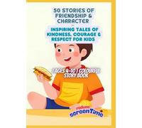 50 Stories of Friendship & Character | Inspiring Tales of Kindness, Courage & Respect for Kids | Ages 4-10 | Colourful Story Book
