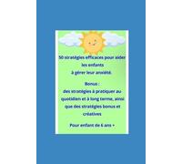 50 stratégies efficaces pour aider les enfants à gérer leur anxiété
