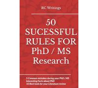 50 SUCESSFUL RULES FOR PhD / MS Research: 5 Common mistakes in PhD / MS Thesis, 10 Best tools for your Literature review, PhD Scholars in India Vs Abroad
