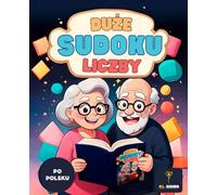 50 SUDOKU Z DUŻYMI CYFRAMI DLA SENIORÓW | SUDOKU IN POLISH | SENIORS | LARGE PRINT | LARGE NUMBERS: Łatwe łamigłówki liczbowe | Duży druk | Trening ... | Large Print | Seniors | Large Numbers
