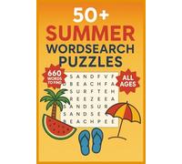 50+ Summer Wordsearch Puzzles: 660 Words to Find | Fun and Relaxing Summer Puzzle Book for Kids, Teens, Adults & Seniors (Puzzle books)