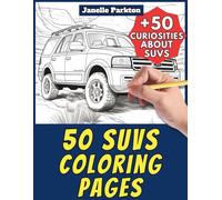 50 SUVs Coloring Pages for Kids and Adults: +50 Incredible Facts about these Big Cars. Coloring Book for Children and Older Kids. Color and Learn with Janelle - Vehicles - Vol. 104