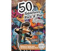 50 Tablatures Rock & Pop : Spécial Harmonica Diatonique Do (C) - Les Plus Grands Tubes (Niveau Débutant): Jouez les légendes du Rock, de la Pop et de ... le solfège - Méthode visuelle simple