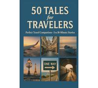 50 Tales for Travelers: Perfect Travel Companions - 5 to 30-Minute Stories