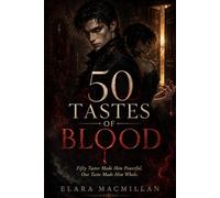 50 Tastes of Blood: Fifty Tastes Made Him Powerful. One Taste Made Him Whole.