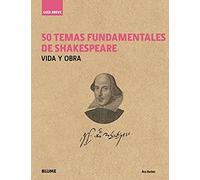 50 Temas fundamentales de Shakespeare: Vida y obra (SIN COLECCION)