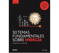 50 temas fundamentales sobre energía. | Brian Clegg