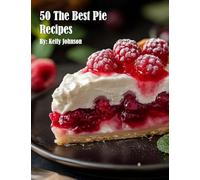 50 The Best Pie Recipes