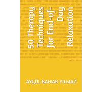 50 Therapy Techniques for End-of-Day Relaxation