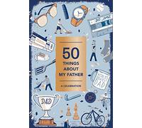 50 Things About My Father: A Celebration (Fill-in Gift Book)