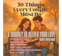 50 Things Every Couple Must Do: An Interactive Photo Book & Journey to Deepen Your Love