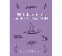 50 Things to Do in the Urban Wild