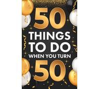 50 Things To Do When You Turn 50
