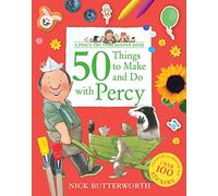 50 Things to Make and Do with Percy: Packed with fun things to do - for all the family! (Percy the Park Keeper)