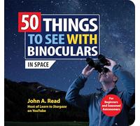 50 Things to See with Binoculars (In Space) – Sourcebooks