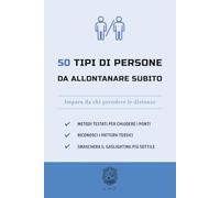 50 tipi di persone da allontanare subito: Impara da chi prendere le distanze