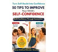 50 Tips To Build Your Child's Self Confidence: Practical Strategies to Help Your Child Overcome Self-Doubt and Build Lifelong Confidence: 2