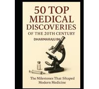 50 Top Medical Discoveries of the 20th Century