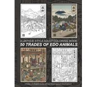 50 TRADES OF EDO ANIMALS: Ukiyo-e Style Adult Coloring Book with Kanji Meaning and Pronunciation Guides