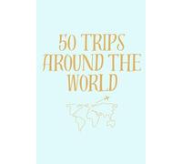 50 Trips Around the World