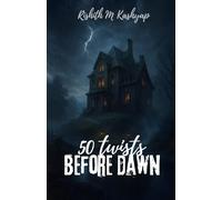 50 Twists Before Dawn: A Collection of Short Suspense & Thriller Stories