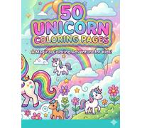 50 Unicorn Coloring Book: A Magical Coloring Adventure for Kids