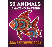 50 Unique Animal Mandalas: Adult Coloring Book with Lions, Fox , Owls, Horses, Cats, Dogs, and So Many More!