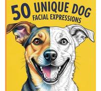 50 Unique dog facial expressions: The Dog Moods Coloring Book: 50 Funny Dog Expressions for Adults and Kids | Relaxing Puppy Portraits for Stress ... for Mindfulness | Large Square Edition