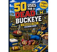 50 Uses for A Dead Buckeye: Go Blue!
