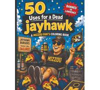 50 Uses for a Dead Jayhawk: A Mizzou Fan Coloring Book