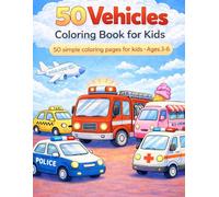 50 Vehicles coloring book for kids: 50 simple coloring pages for kids ages 3-6