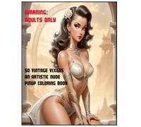 50 Vintage Vixens: An Artistic Nude Pinup Coloring Book