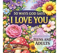 50 Ways God Says I Love You: Coloring Book for Teens and Adults