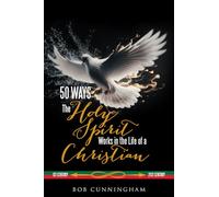 50 Ways the Holy Spirit Works in the Life of a Christian