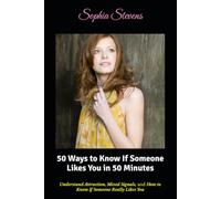 50 Ways to Know If Someone Likes You in 50 Minutes: Understand Attraction, Mixed Signals, and How to Know If Someone Really Likes You
