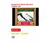 50 Ways To Make Him Fear Losing You (ebook)