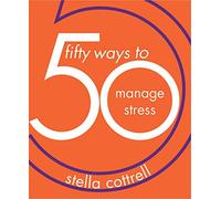 50 Ways to Manage Stress