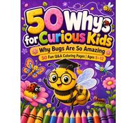 50 Whys for Curious Kids: Why Bugs Are So Amazing | Discover the Incredible Secrets of the Insect World | 50 Fun Q&A Coloring Pages for Curious Kids