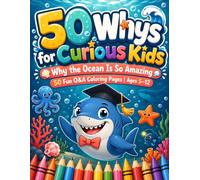 50 Whys for Curious Kids: Why the Ocean Is So Amazing | Discover the Incredible Secrets of the Deep Blue Sea | 50 Fun Q&A Coloring Pages for Curious Kids