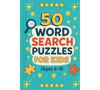 50 Word Search Puzzles for Kids (Ages 6-9): Discover words, learn, and have fun!