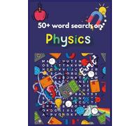 50+ WORD SEARCHES ON PHYSICS: Fun and Exciting word searches for adults and kids about physics, nature and more| 6 × 9 inches, 110 pages| 50+ puzzles with solutions| Gifts for science enthusiasts