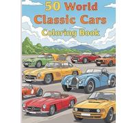 50 World Classic Cars Coloring Book: “A Coloring Journey Through the World’s Most Iconic Classic Cars”
