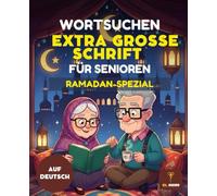 50 Wortsuchen Extra Große Schrift für Senioren Ramadan Edition: Über Islam-Themen Rätsel für Erwachsene: Großdruck Wortsuchrätsel mit Lösungen | ... Begriffe & Traditionen | Perfektes Ramadan