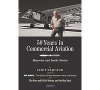 50 Years in Commercial Aviation: Memories and Inside Stories