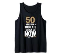 50 Years In Too Late To Back Out Wedding Anniversary Camiseta sin Mangas