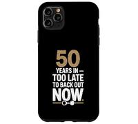 50 Years In Too Late To Back Out Wedding Anniversary Carcasa para iPhone 11 Pro Max