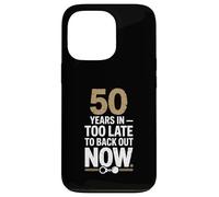 50 Years In Too Late To Back Out Wedding Anniversary Carcasa para iPhone 13 Pro
