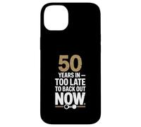 50 Years In Too Late To Back Out Wedding Anniversary Carcasa para iPhone 14 Plus